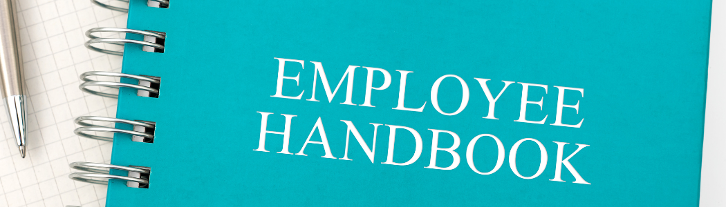 Updating The Company Employee Handbook Should Move to the Top of Every Company’s Year-End To Do List